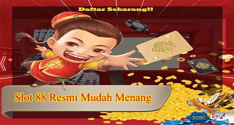 slot 88 resmi mudah menang